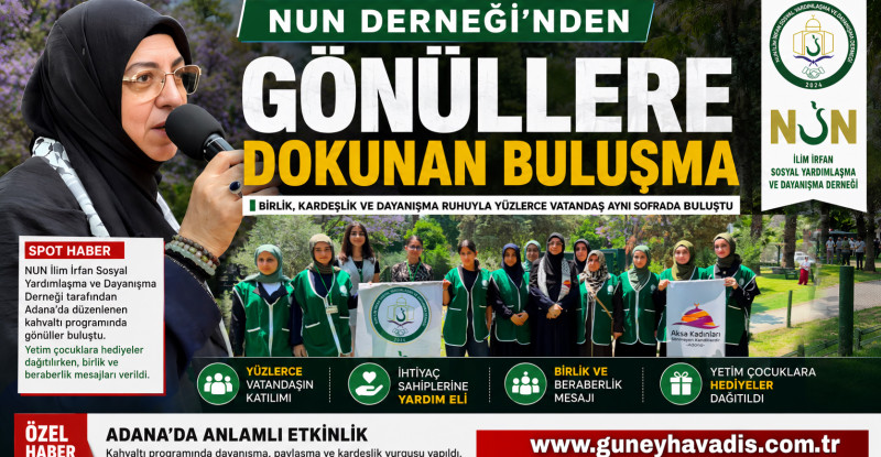 NUN DERNEĞİ’NDEN GÖNÜLLERE DOKUNAN BULUŞMA