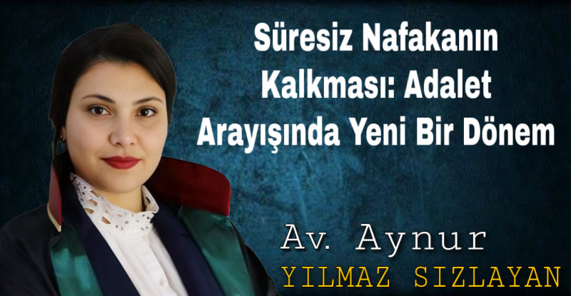 Süresiz Nafakanın Kalkması: Adalet Arayışında Yeni Bir Dönem
