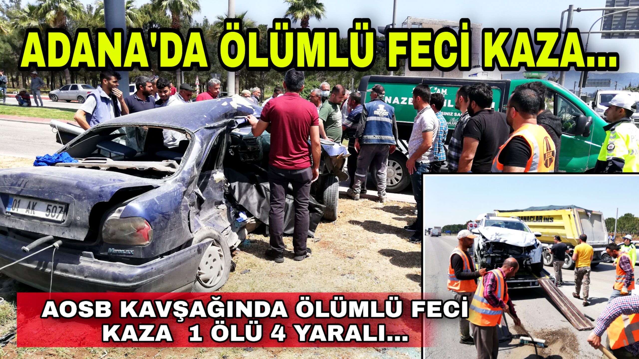 ADANA’DA ÖLÜMLÜ FECİ KAZA… .