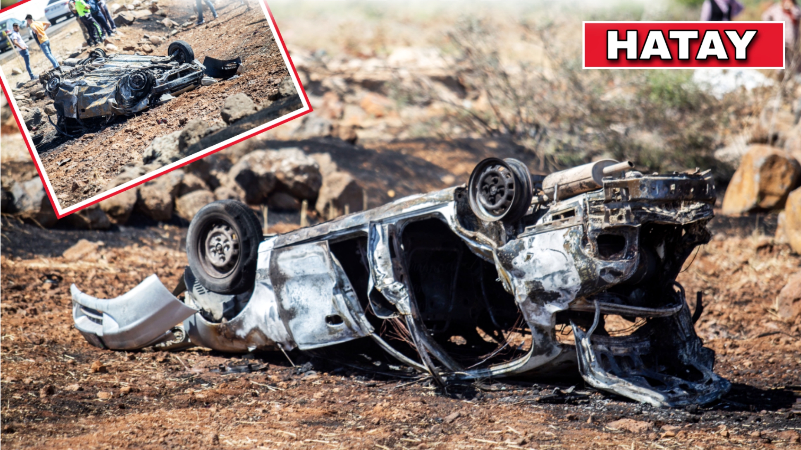 HATAY’DA DEVRİLDİKTEN SONRA ALEV ALAN OTOMOBİLDEKİ 4 KİŞİ ÖLDÜ, 2 KİŞİ YARALANDI