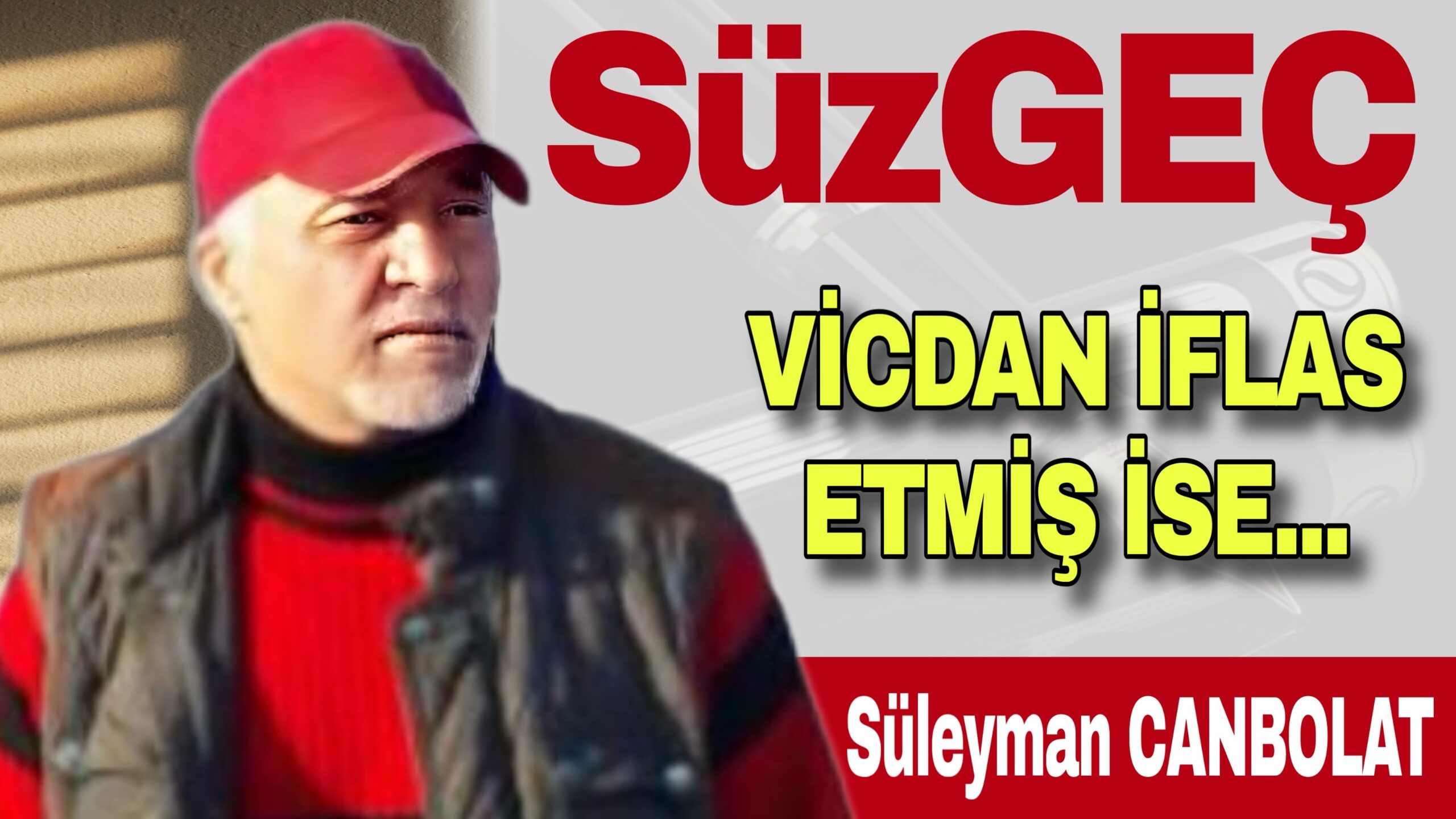 VİCDAN İFLAS ETMİŞ İSE…