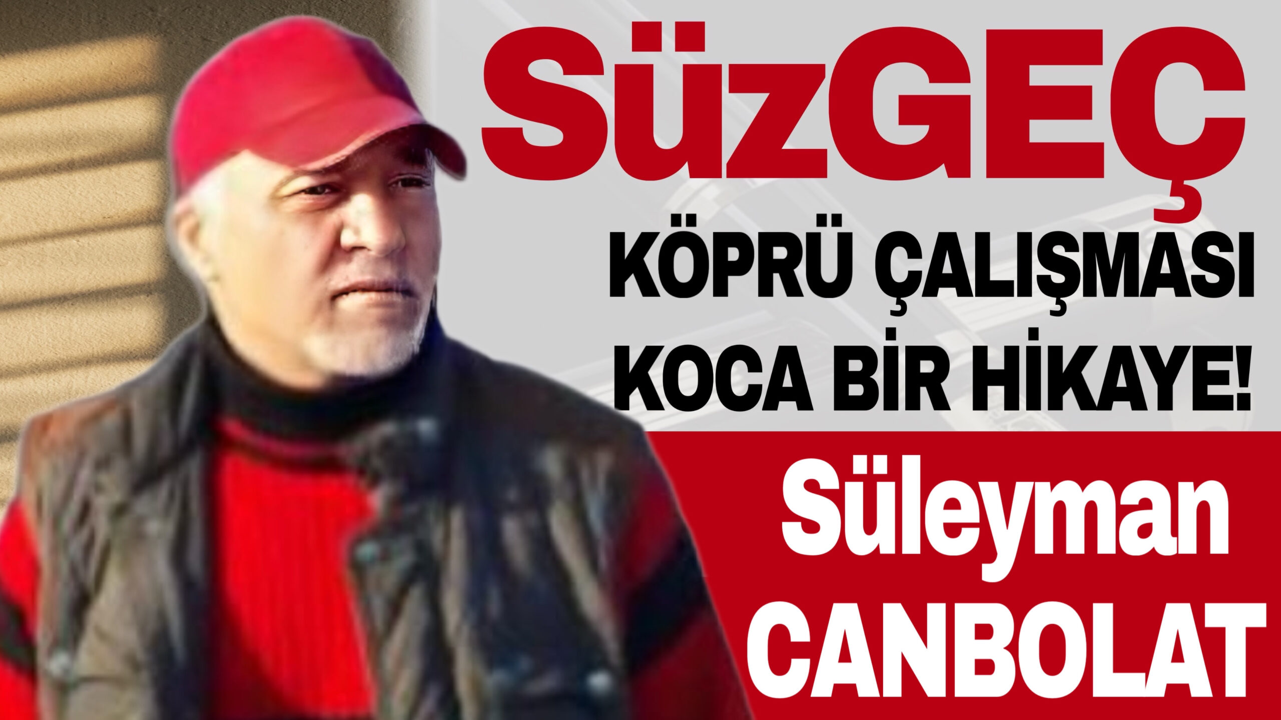 KÖPRÜ ÇALIŞMASI KOCA BİR HİKAYE