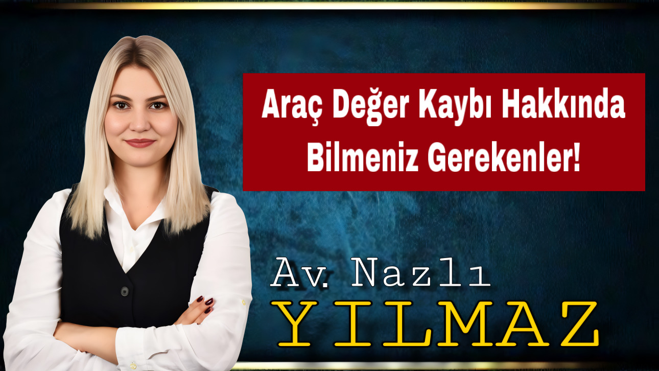 Araç Değer Kaybı Hakkında Bilmeniz Gerekenler!