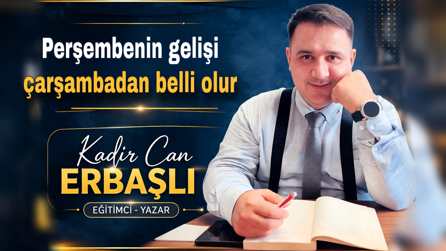 Perşembenin gelişi çarşambadan belli olur